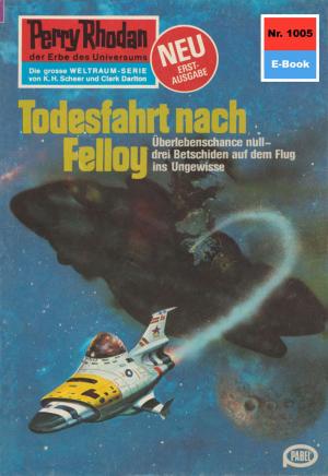 Book cover of Perry Rhodan 1005: Todesfahrt nach Felloy