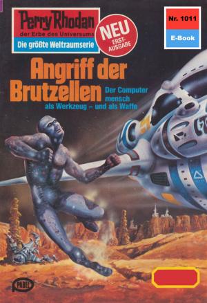 Cover of the book Perry Rhodan 1011: Angriff der Brutzellen by Peter Griese