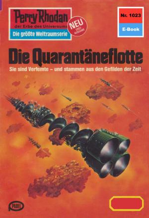 Cover of the book Perry Rhodan 1023: Die Quarantäneflotte by Wim Vandemaan