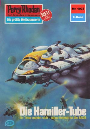 Cover of the book Perry Rhodan 1033: Die Hamiller-Tube by Perry Rhodan