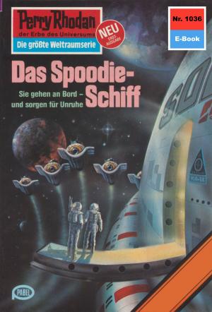 Cover of the book Perry Rhodan 1036: Das Spoodie-Schiff by Hubert Haensel