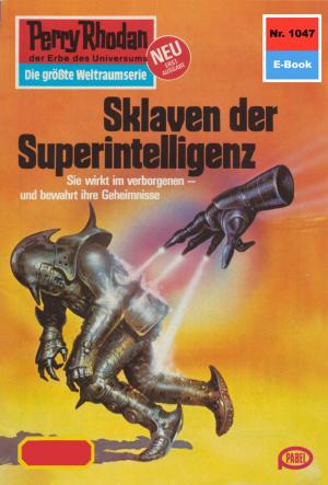 Cover of the book Perry Rhodan 1047: Sklaven der Superintelligenz by Horst Hoffmann