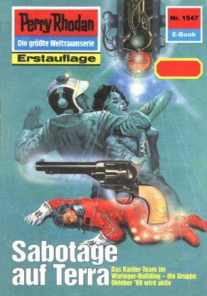 Cover of the book Perry Rhodan 1547: Sabotage auf Terra by Sara C. Roethle