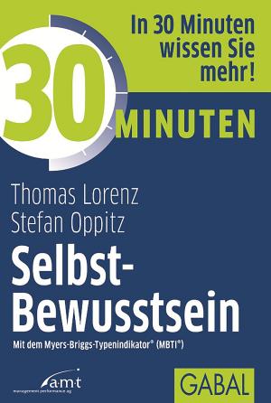 Cover of the book 30 Minuten Selbst-Bewusstsein by Tomas Bohinc