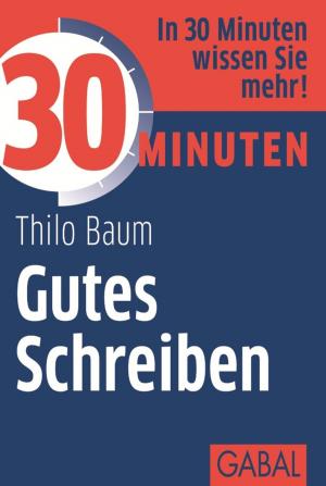 Cover of the book 30 Minuten Gutes Schreiben by Siegfried Haider