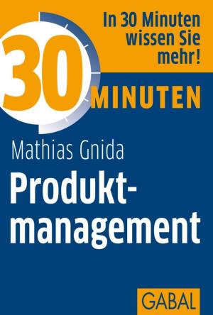 Cover of the book 30 Minuten Produktmanagement by Josef W. Seifert, Heinz-Peter Göbel