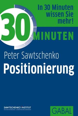 Cover of the book 30 Minuten Positionierung by Monika A. Pohl