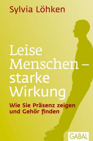 Cover of the book Leise Menschen - starke Wirkung by Jochen Baier