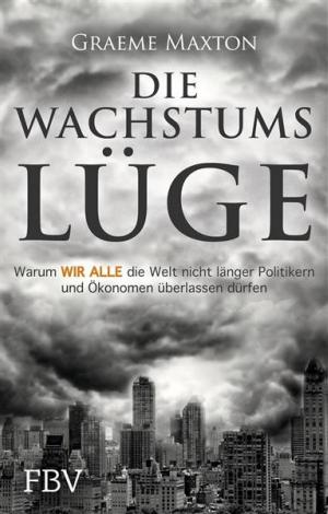 Cover of the book Die Wachstumslüge by Charles MacKay, Joseph de la Vega