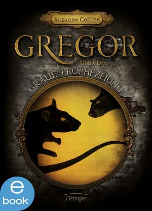 Cover of the book Gregor und die graue Prophezeiung by Sylvain St-Pierre