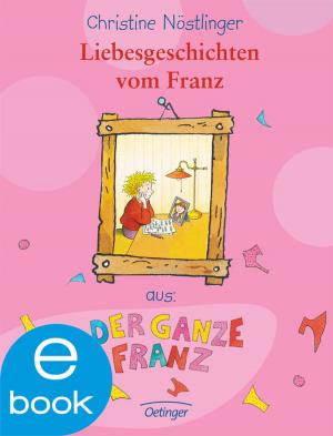 Cover of the book Liebesgeschichten vom Franz by Erhard Dietl