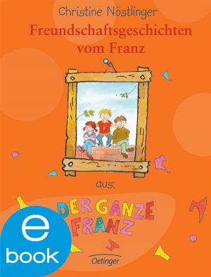 Cover of the book Freundschaftsgeschichten vom Franz by Paul Maar
