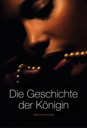 Book cover of Die Geschichte der Königin