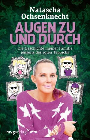 Cover of the book Augen zu und durch by Alexandra Reinwarth