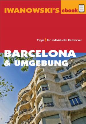 Cover of the book Barcelona & Umgebung - Reiseführer von Iwanowski by Joachim Rau