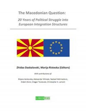Book cover of The Macedonian Question:20 Years of Political Struggle into European Integration Structures.