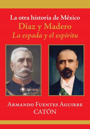Cover of the book La otra historia de México. Díaz y Madero by Eduardo Mendicutti