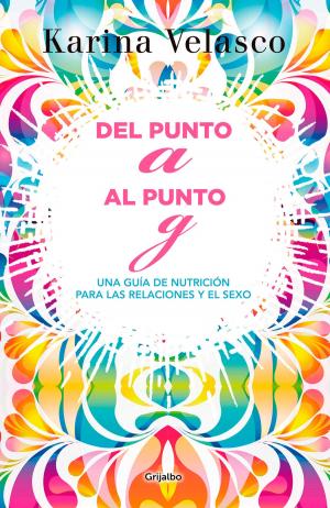 Cover of the book Del punto A al punto G by Cristina Rivera Garza