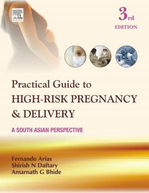 Cover of the book Practical Guide to High Risk Pregnancy and Delivery - E-Book by Vishram Singh