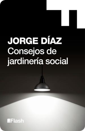 Cover of the book Consejos de jardinería social (Flash Relatos) by Ramiro Calle