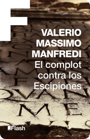 Cover of the book El complot contra los Escipiones (Flash Relatos) by Rita Morrigan