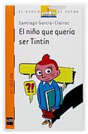 Cover of the book El niño que quería ser Tintín (eBook-ePub) by Lucía Baquedano