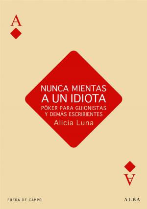Cover of the book Nunca mientas a un idiota by Mª Isabel Sánchez Vegara
