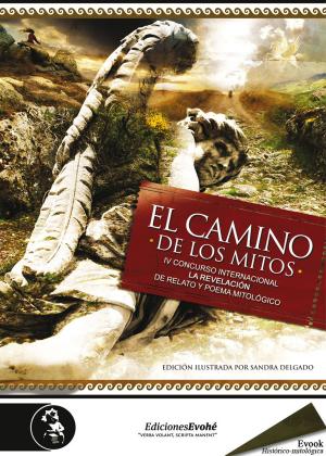 Cover of the book El camino de los mitos, IV by Antonio Penadés, Gisbert Haefs, Javier Negrete