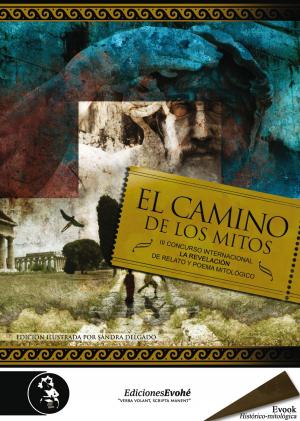 Cover of the book El camino de los mitos, III by Antonio Penadés, Gisbert Haefs, Javier Negrete