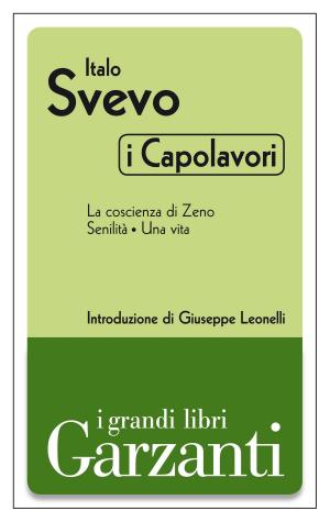Cover of the book I capolavori (La coscienza di Zeno - Senilità - Una vita) by Gianni Simoni, Giuliano Turone