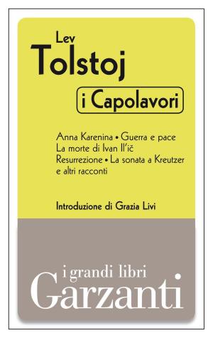 Cover of the book I capolavori (Anna Karenina - Guerra e pace - La morte di Ivan Il'ič- Resurrezione - La sonata a Kreutzer e altri racconti) by Plutarco