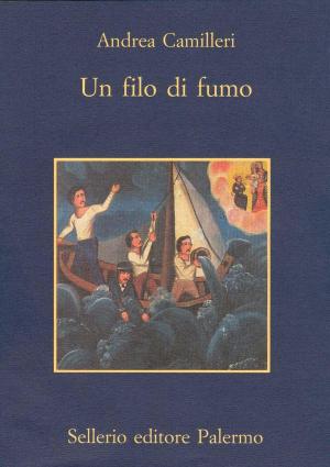 Cover of the book Un filo di fumo by Andrea Camilleri