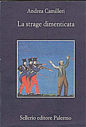 Cover of the book La strage dimenticata by Andrea Camilleri