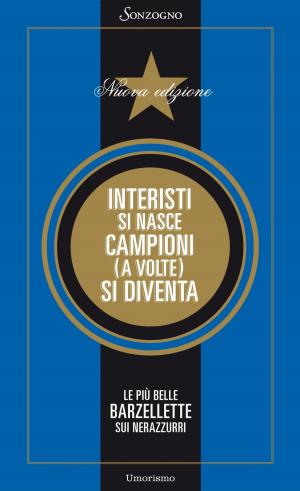 Cover of the book Interisti si nasce, campioni (a volte) si diventa by Hollis Gillespie