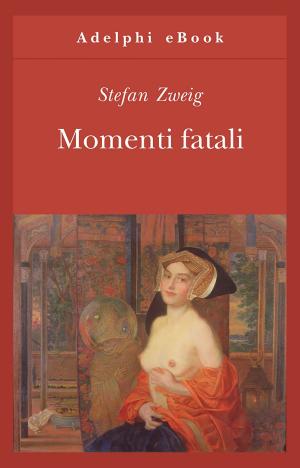 Cover of the book Momenti fatali by Leonardo Sciascia