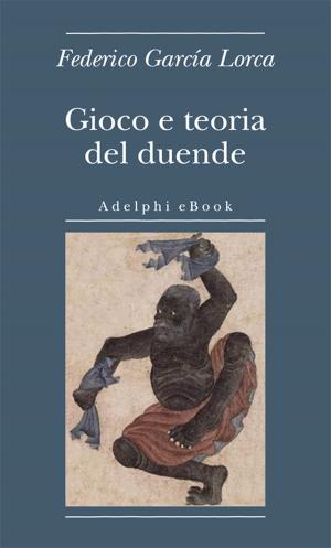 Cover of the book Gioco e teoria del duende by W.G. Sebald