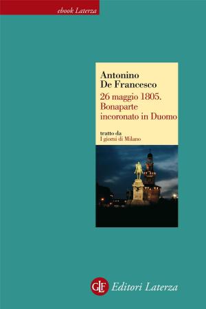 Cover of the book 26 maggio 1805. Bonaparte incoronato in Duomo by Giuseppe Patota