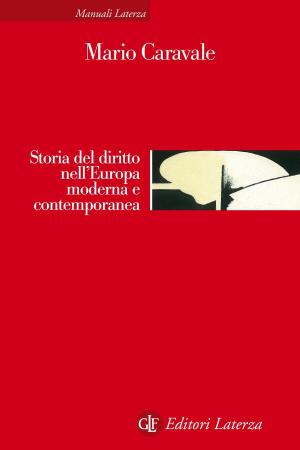Cover of the book Storia del diritto nell'Europa moderna e contemporanea by Michele Ciliberto