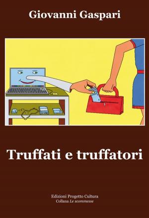 Cover of the book Truffati e truffatori by Vittorio Pavoncello, Silvia cutrera