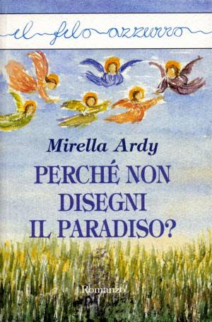 Cover of the book Perché non disegni il Paradiso? by J. DYLAN YATES