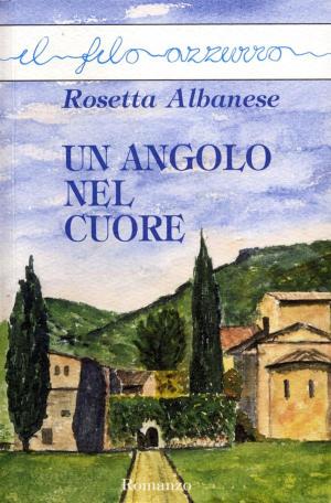 Cover of the book Un angolo nel cuore by Mirella Ardy