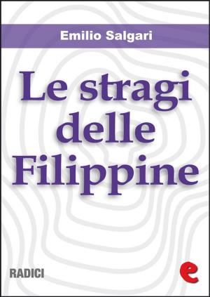 Cover of the book Le Stragi delle Filippine by Juri Signorini
