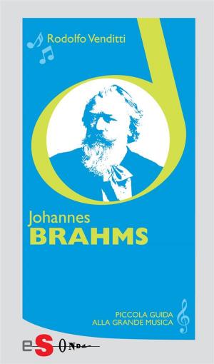 Cover of the book Piccola guida alla grande musica - Johannes Brahms by Silvana Mossano