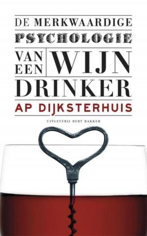 Cover of the book De merkwaardige psychologie van een wijndrinker by Sarah Perry