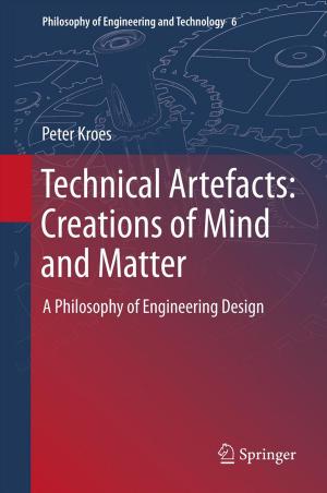 Cover of the book Technical Artefacts: Creations of Mind and Matter by Paul J.E. Dekker