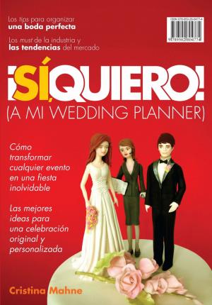 Cover of the book ¡Sí, Quiero!(A mi wedding planner) by Edi Zunino