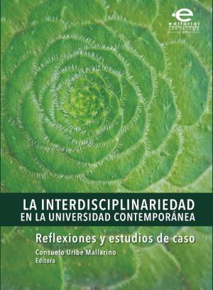 Cover of the book La interdisciplinariedad en la universidad contemporánea by Camila Saiz Sáenz