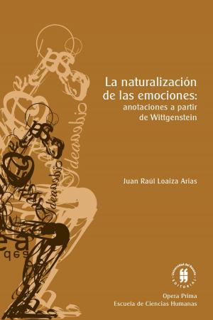 Cover of the book La naturalización de las emociones by Gustavo Andrés Correa Valenzuela