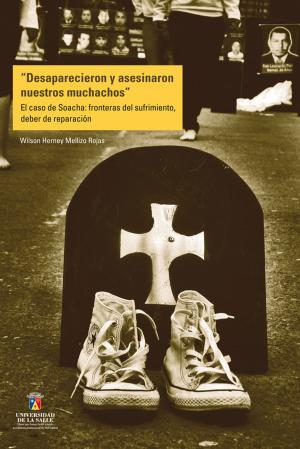 Cover of the book "Desaparecieron y asesinaron nuestros muchachos" by Jorge Eliécer Martínez Posada, Fabio Orlando Neira Sánchez