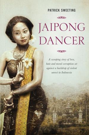 Cover of Jaipong Dancer: A Sweeping Story of Love, Hate and Moral Corruption Set Against a Backdrop of Violent Unrest in Indonesia